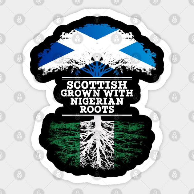 Scottish Grown With Nigerian Roots - Gift for Nigerian With Roots From Nigeria Sticker by Country Flags